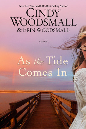 As the Tide Comes In by Cindy Woodsmall and Erin Woodsmall