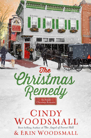 The Christmas Remedy by Cindy Woodsmall and Erin Woodsmall