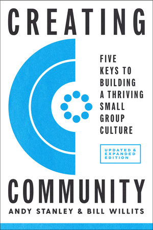 Creating Community, Revised & Updated Edition by Andy Stanley and Bill Willits