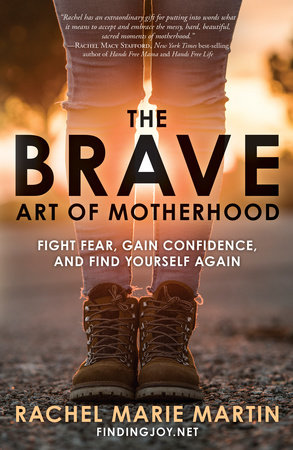 The Brave Art of Motherhood by Rachel Marie Martin
