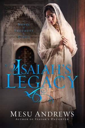 Isaiah's Legacy by Mesu Andrews