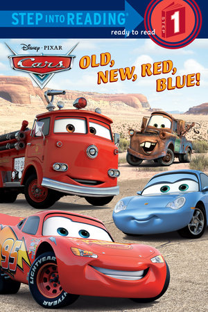 Old, New, Red, Blue! (Disney/Pixar Cars) by RH Disney