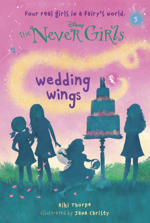 Never Girls #5: Wedding Wings (Disney: The Never Girls) by Kiki Thorpe