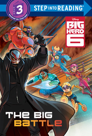 The Big Battle (Disney Big Hero 6) by RH Disney