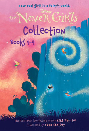 The Never Girls Collection: Books 1-4 (Disney: The Never Girls) by Kiki Thorpe
