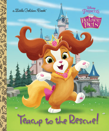Teacup to the Rescue! (Disney Princess: Palace Pets) by Andrea Posner-Sanchez
