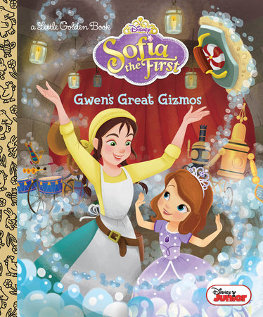 Gwen's Great Gizmos (Disney Junior: Sofia the First) by Melissa Lagonegro