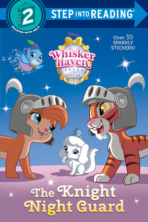 The Knight Night Guard (Disney Palace Pets: Whisker Haven Tales) by Amy Sky Koster