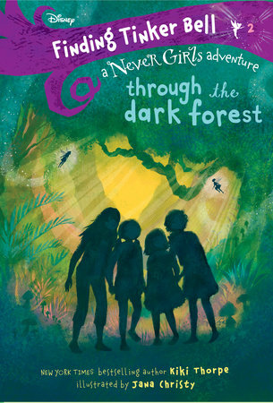 Finding Tinker Bell #2: Through the Dark Forest (Disney: The Never Girls) by Kiki Thorpe