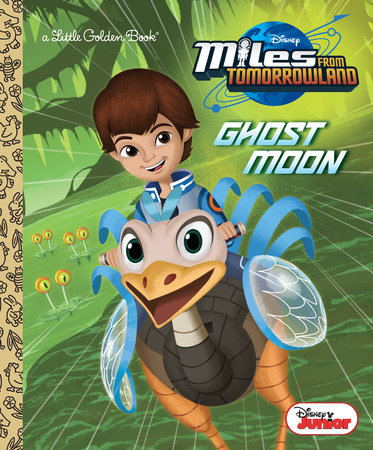 Ghost Moon (Disney Junior: Miles From Tomorrowland) by Lauren Forte
