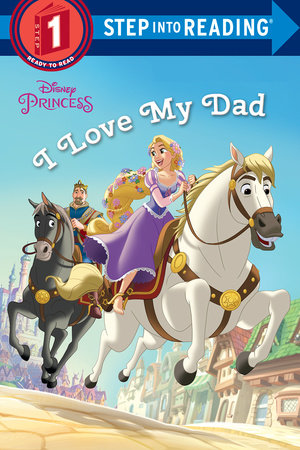 I Love My Dad (Disney Princess) by Jennifer Liberts