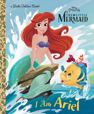 I Am Ariel (Disney Princess) by Andrea Posner-Sanchez
