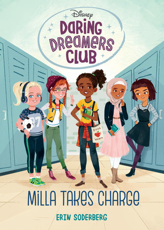 Daring Dreamers Club #1: Milla Takes Charge (Disney: Daring Dreamers Club) by Erin Soderberg; illustrated by Anoosha Syed