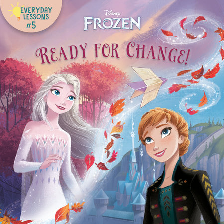 Everyday Lessons #5: Ready for Change! (Disney Frozen 2) by RH Disney