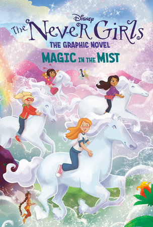 Magic in the Mist (Disney The Never Girls: Graphic Novel #3) by RH Disney