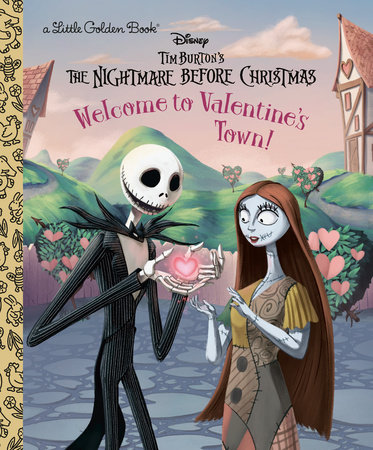 Welcome to Valentine's Town! (Disney Tim Burton's The Nightmare Before Christmas) by Nicole Johnson