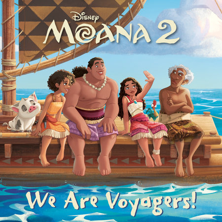 We Are Voyagers! (Disney Moana 2) by RH Disney