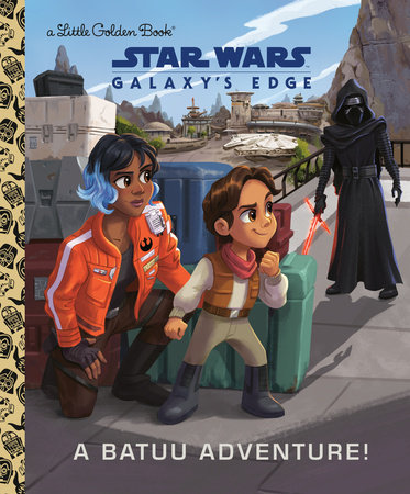 A Batuu Adventure! (Star Wars: Galaxy's Edge) by Jeneanne DeBois