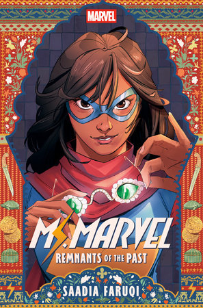 Ms. Marvel: Remnants of the Past by Saadia Faruqi