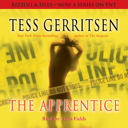 The Apprentice: A Rizzoli & Isles Novel by Tess Gerritsen