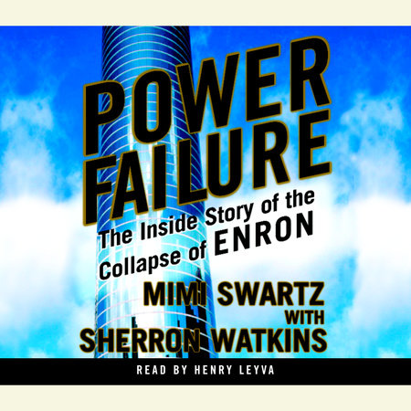 Power Failure by Mimi Swartz and Sherron Watkins