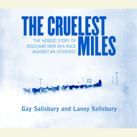 The Cruelest Miles by Gay Salisbury and Laney Salisbury