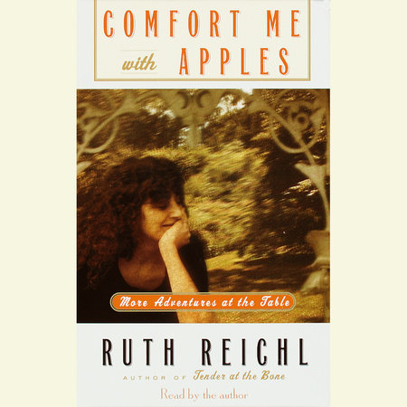 Comfort Me with Apples by Ruth Reichl