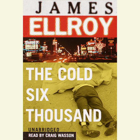 The Cold Six Thousand by James Ellroy