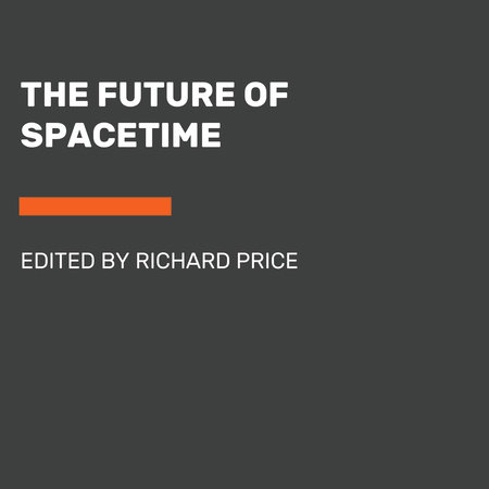 The Future of Spacetime by 