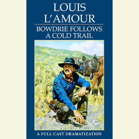 Bowdrie Follows a Cold Trail by Louis L'Amour