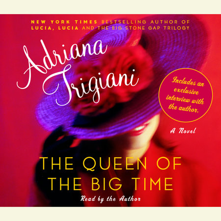 The Queen of the Big Time by Adriana Trigiani