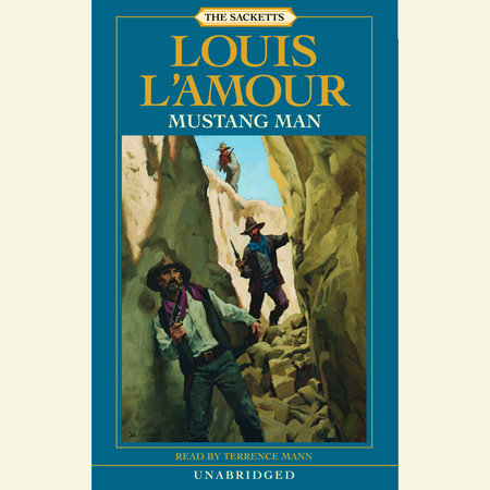 Mustang Man: The Sacketts by Louis L'Amour