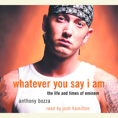 Whatever You Say I Am by Anthony Bozza