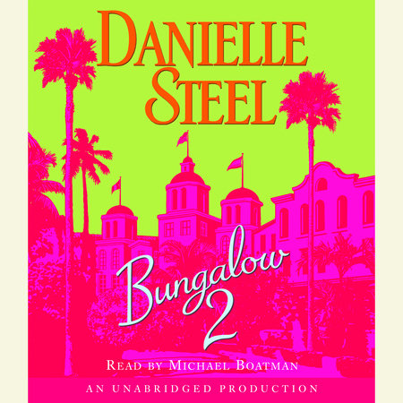 Bungalow 2 by Danielle Steel