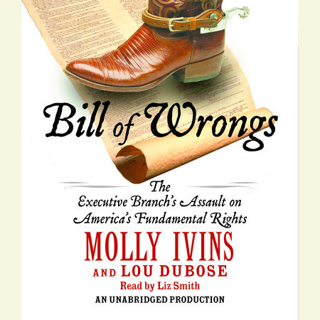 Bill of Wrongs by Molly Ivins and Lou Dubose