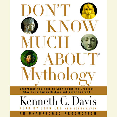 Don't Know Much About Mythology by Kenneth C. Davis