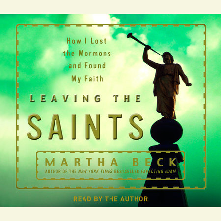 Leaving the Saints by Martha Beck