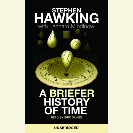 A Briefer History of Time by Stephen Hawking and Leonard Mlodinow