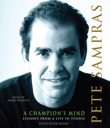 A Champion's Mind by Pete Sampras and Peter Bodo