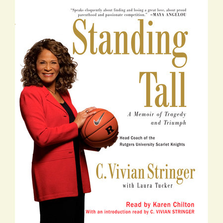 Standing Tall By C Vivian Stringer Laura Tucker Penguinrandomhouse Com Books