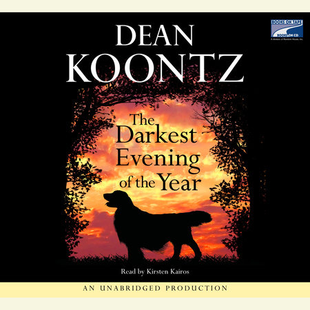The Darkest Evening Of The Year By Dean Koontz 9780345533289 Penguinrandomhouse Com Books