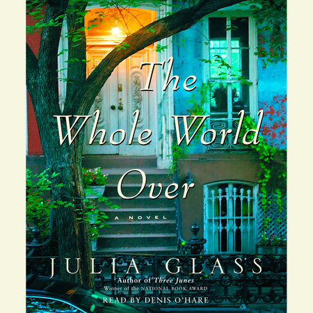 The Whole World Over by Julia Glass