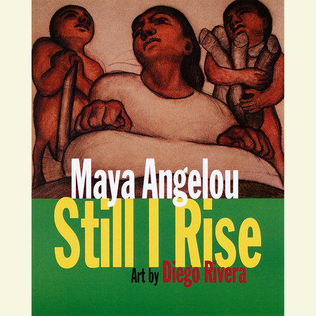 And Still I Rise by Maya Angelou