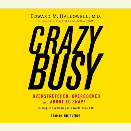 CrazyBusy by Edward M. Hallowell, M.D.