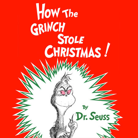 How The Grinch Stole Christmas By Dr Seuss 9780394800790 Penguinrandomhousecom Books