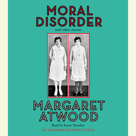 Moral Disorder and Other Stories by Margaret Atwood