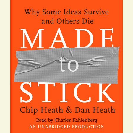 Made to Stick by Chip Heath | Dan Heath
