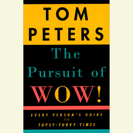 The Pursuit of Wow! by Tom Peters
