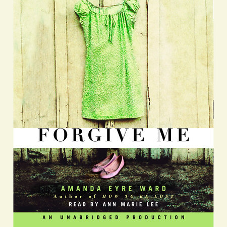 Forgive Me by Amanda Eyre Ward