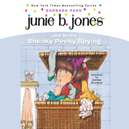 Junie B. Jones #4: Junie B. Jones and Some Sneaky Peeky Spying by Barbara Park